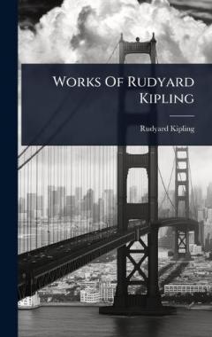 Works Of Rudyard Kipling