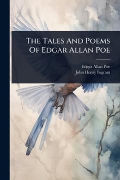 The Tales And Poems Of Edgar Allan Poe