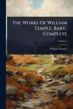 Coperta cărții The Works Of William Temple, Bart., Complete