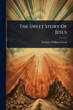 The Sweet Story Of Jesus