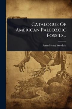 Coperta cărții Catalogue Of American Paleozoic Fossils...