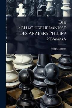 Coperta cărții Die Schachgeheimnisse des Arabers Philipp Stamma