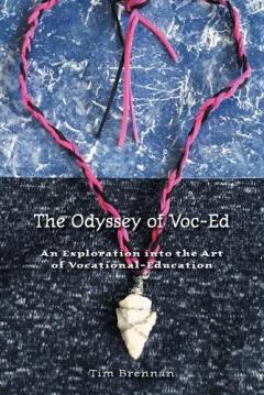 The Odyssey of Voc-Ed: An Exploration into the Art Of Vocational-Education