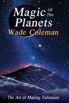 Magic of the Planets: The Art of Making Talismans