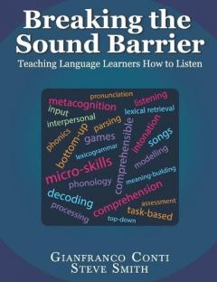 Coperta cărții Breaking the Sound Barrier: Teaching Language Learners How to Listen