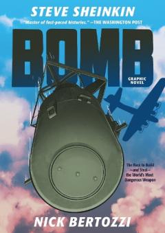 Coperta cărții Bomb (Graphic Novel): The Race to Build--and Steal--the World's Most Dangerous Weapon