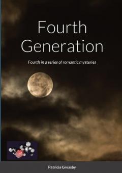 Fourth Generation: Fourth in a series of romantic mysteries