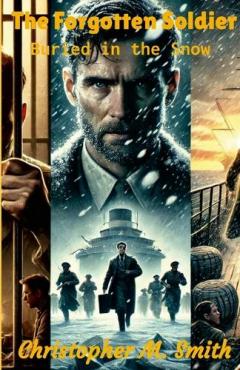 The Forgotten Soldier: Buried in the Snow