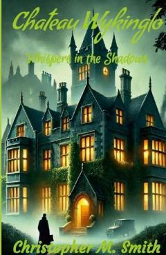 Chateau Wykinglo: Whispers in the Shadows