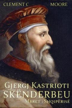 Coperta cărții Gjergj Kastrioti - I mbiquajtur Skënderbeu: Mbret i Shqipërisë