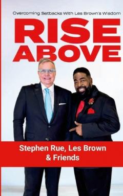 Rise Above: Overcoming Setbacks with Les Brown's Wisdom
