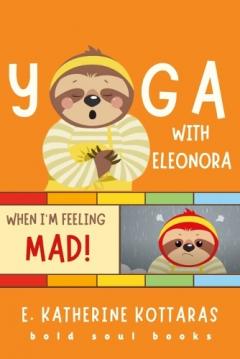 Coperta cărții Yoga With Eleonora: Yoga When I'm Feeling Mad!