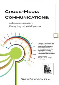 Coperta cărții Cross-Media Communications: An Introduction to the Art of Creating Integrated Media Experiences