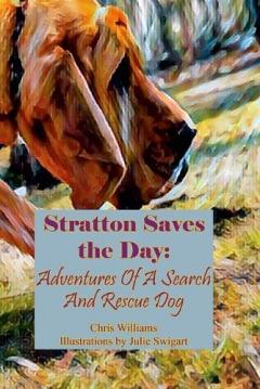 Coperta cărții Stratton Saves the Day: Adventures Of A Search And Rescue Dog
