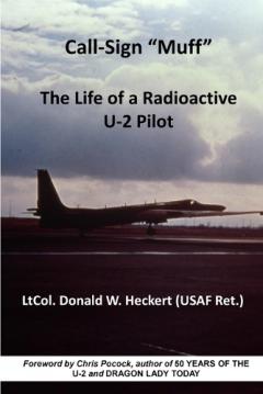 Call-Sign "Muff": The Life of a Radioactive U-2 Pilot