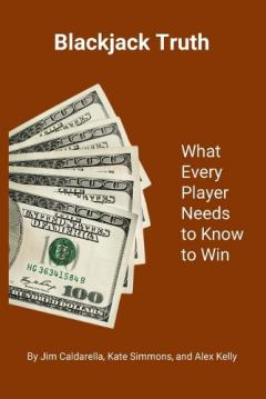 Blackjack Truth: What every player needs to know to win
