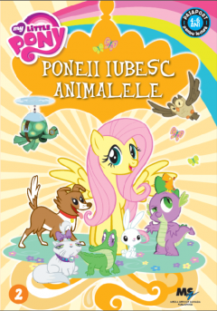 Poneii iubesc animalele – My Little Pony Nr.2 