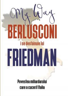 Berlusconi i se destainuie lui Friedman