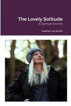 The Lovely Solitude: A Spiritual Journey