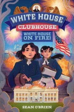 Coperta cărții White House on Fire! (White House Clubhouse #2)