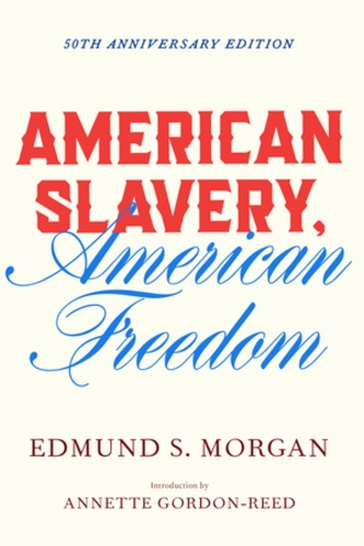 American Slavery, American Freedom - Edmund S. Morgan