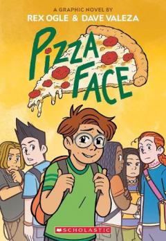 Coperta cărții Pizza Face: A Graphic Novel