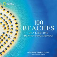 Coperta cărții 100 Beaches of a Lifetime: The World's Ultimate Shorelines