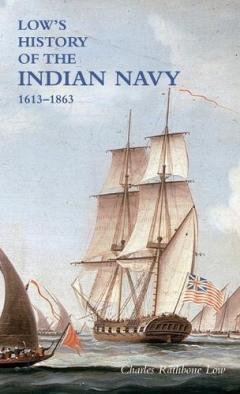 LOW`S HISTORY of the INDIAN NAVY: Volume Two