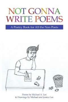 Coperta cărții Not Gonna Write Poems: A Poetry Book for All the Non Poets