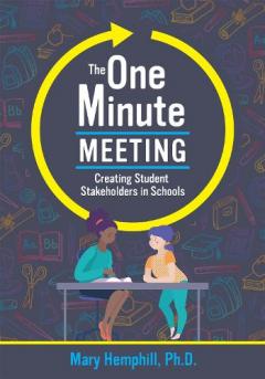 The One-Minute Meeting: Creating Student Stakeholders in Schools