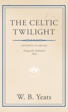 Coperta cărții The Celtic Twilight: Faerie and Folklore