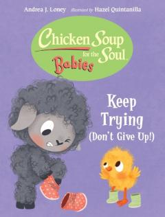 Coperta cărții Chicken Soup for the Soul BABIES: Keep Trying (Dont Give Up!)