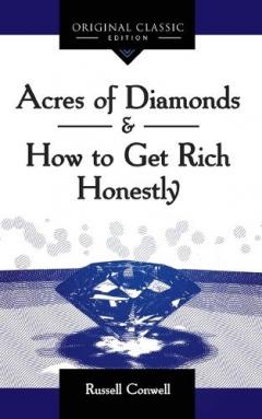 Coperta cărții Acres of Diamonds: How to Get Rich Honestly