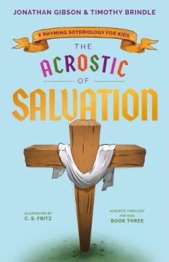 Coperta cărții The Acrostic of Salvation: A Rhyming Soteriology for Kids
