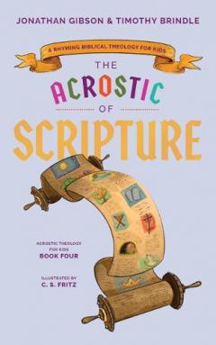 Coperta cărții Acrostic of Scripture: A Rhyming Biblical Theology for Kids