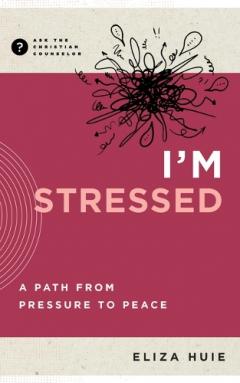 I'm Stressed: A Path from Pressure to Peace