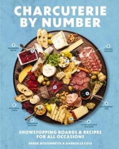 Charcuterie by Number: Showstopping Boards and   Recipes for All Occasions