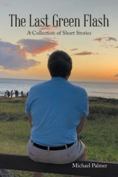 Coperta cărții The Last Green Flash: A Collection of Short Stories