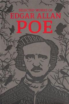 The Selected Works of Edgar Allan Poe