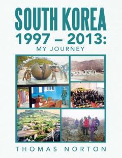 Coperta cărții South Korea 1997 - 2013: My Journey