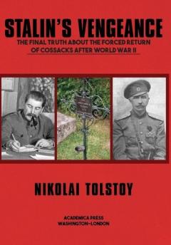 Coperta cărții Stalin's Vengeance: The Final Truth About the Forced Return of Russians After World War II