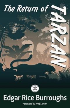 The Return of Tarzan: Annotated Version with Foreword by Wolf Larson