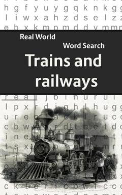 Real World Word Search: Trains & Railways