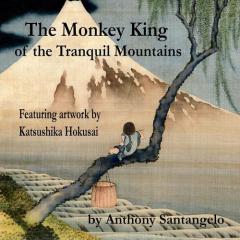Coperta cărții The Monkey King of the Tranquil Mountains: Featuring Artwork by Katsushika Hokusai