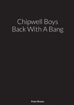 Chipwell Boys Back With A Bang