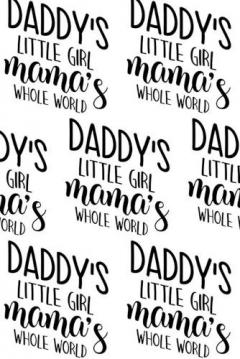 Daddy's Little Girl, Mama's Whole World Composition Notebook - Small Ruled Notebook - 6x9 Lined Notebook (Softcover Journal / Notebook / Diary)
