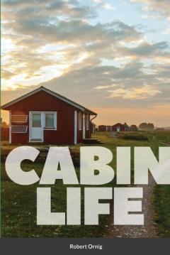 Cabin Life: Photo Journal