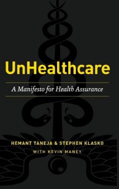 Coperta cărții UnHealthcare: A Manifesto for Health Assurance