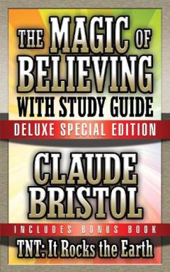 Coperta cărții The Magic of Believing & TNT: It Rocks the Earth with Study Guide: Deluxe Special Edition