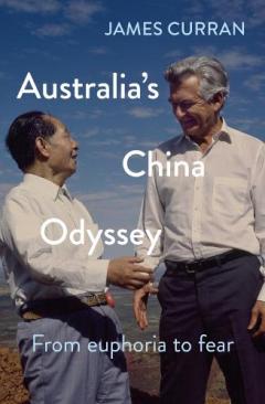 Coperta cărții Australia's China Odyssey: From Euphoria to Fear